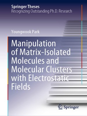 cover image of Manipulation of Matrix-Isolated Molecules and Molecular Clusters with Electrostatic Fields